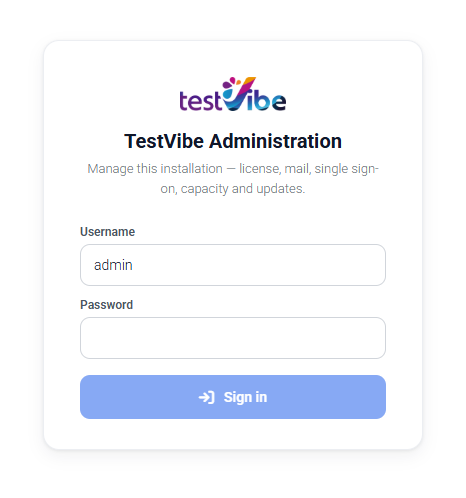 A browser showing the TestVibe Administration sign-in card, with the subtitle 'Manage this installation — license, mail, single sign-on, capacity and updates', a username field pre-filled with admin, a password field, and a Sign in button.